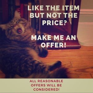 Reasonable Offers Always Considered 😸